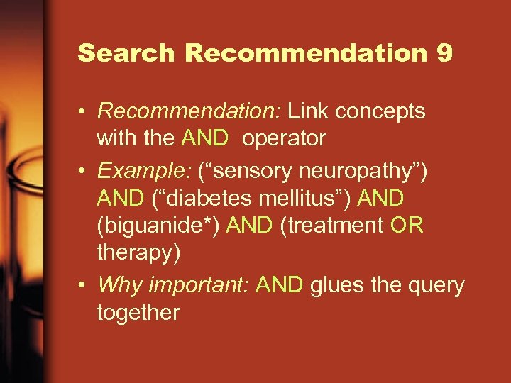 Search Recommendation 9 • Recommendation: Link concepts with the AND operator • Example: (“sensory