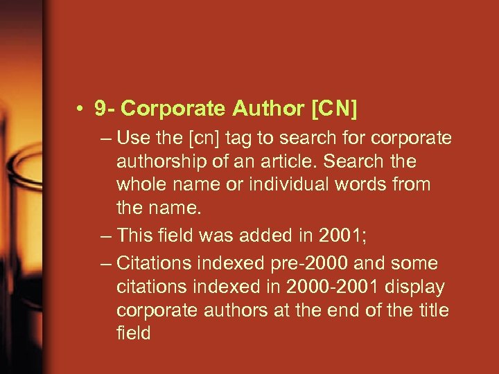  • 9 - Corporate Author [CN] – Use the [cn] tag to search