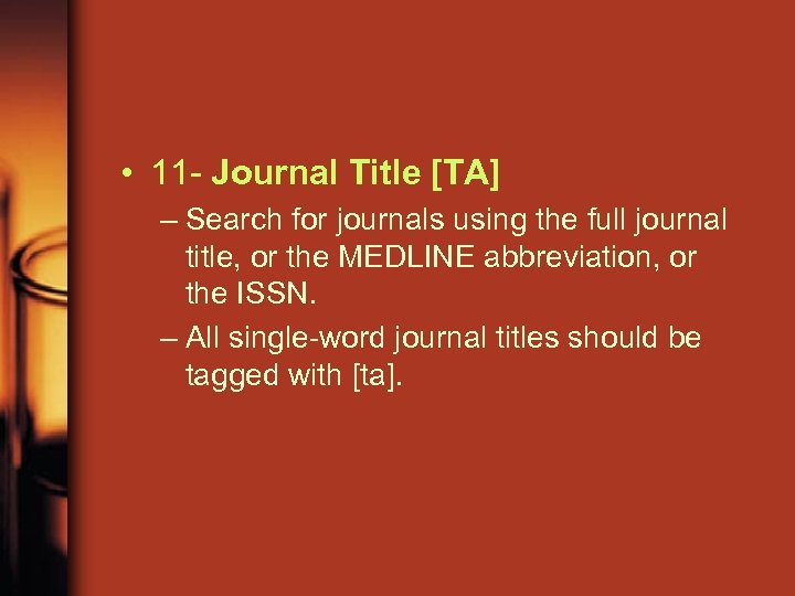  • 11 - Journal Title [TA] – Search for journals using the full