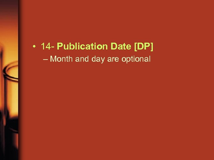  • 14 - Publication Date [DP] – Month and day are optional 