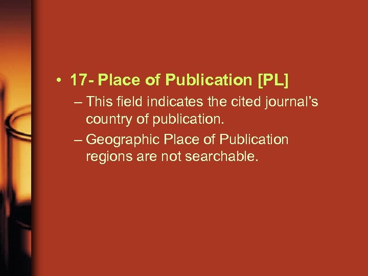  • 17 - Place of Publication [PL] – This field indicates the cited