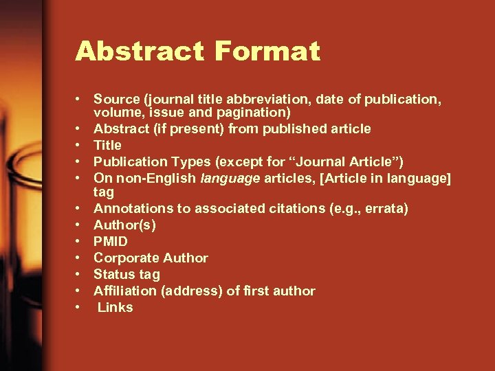 Abstract Format • Source (journal title abbreviation, date of publication, volume, issue and pagination)