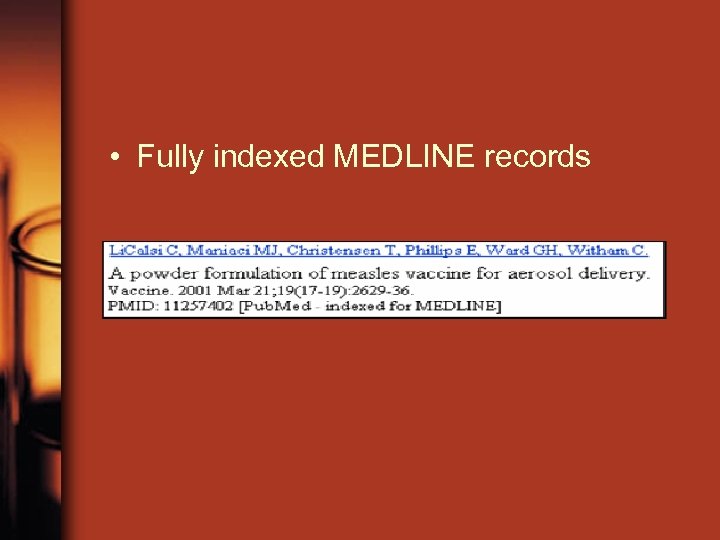  • Fully indexed MEDLINE records 