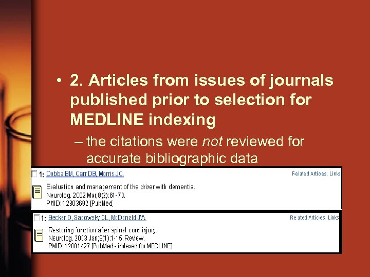  • 2. Articles from issues of journals published prior to selection for MEDLINE