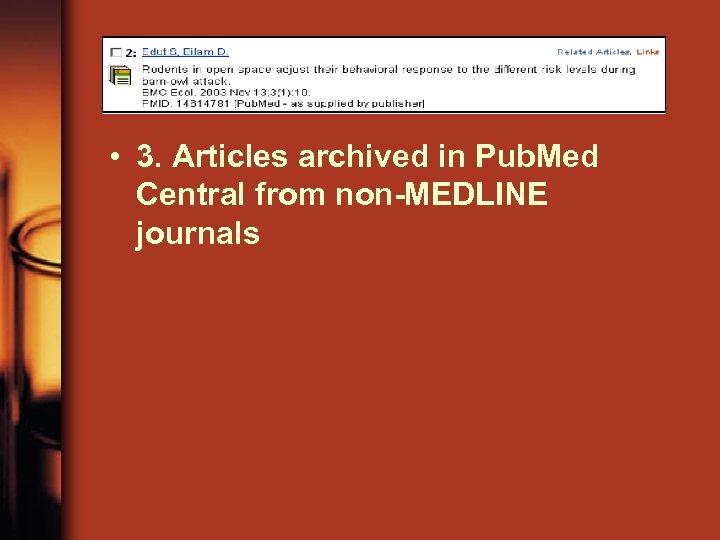  • 3. Articles archived in Pub. Med Central from non-MEDLINE journals 
