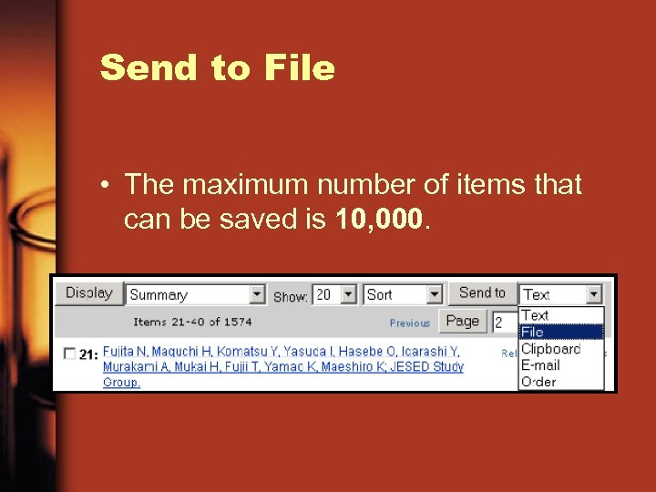 Send to File • The maximum number of items that can be saved is