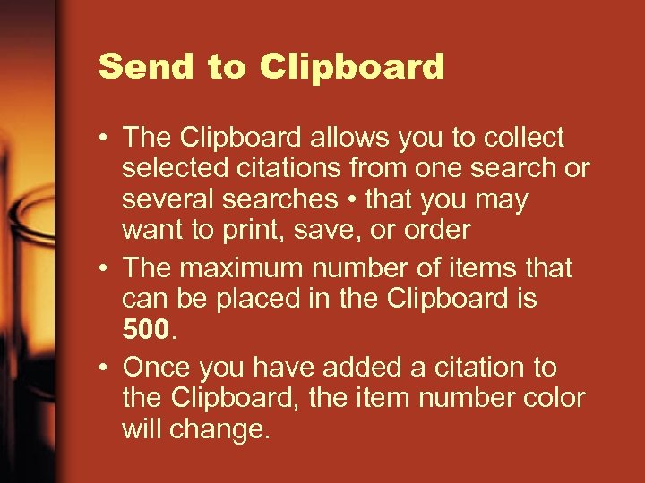 Send to Clipboard • The Clipboard allows you to collect selected citations from one
