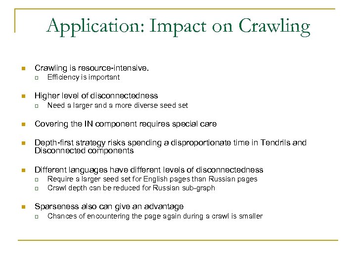 Application: Impact on Crawling is resource-intensive. q n Efficiency is important Higher level of