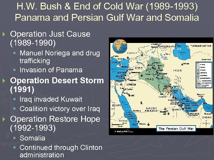 H. W. Bush & End of Cold War (1989 -1993) Panama and Persian Gulf