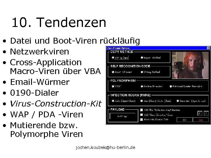10. Tendenzen • Datei und Boot-Viren rückläufig • Netzwerkviren • Cross-Application Macro-Viren über VBA