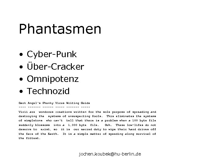 Phantasmen • • Cyber-Punk Über-Cracker Omnipotenz Technozid Dark Angel's Phunky Virus Writing Guide -------