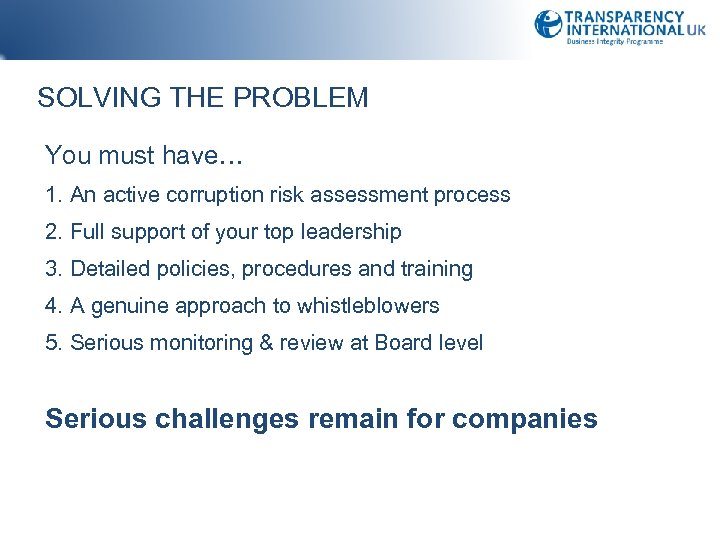 SOLVING THE PROBLEM You must have… 1. An active corruption risk assessment process 2.