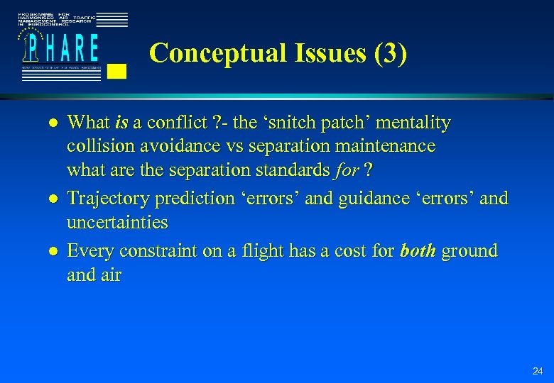 Conceptual Issues (3) l l l What is a conflict ? - the ‘snitch