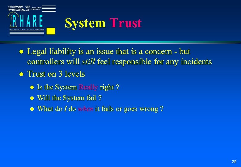 System Trust l l Legal liability is an issue that is a concern -
