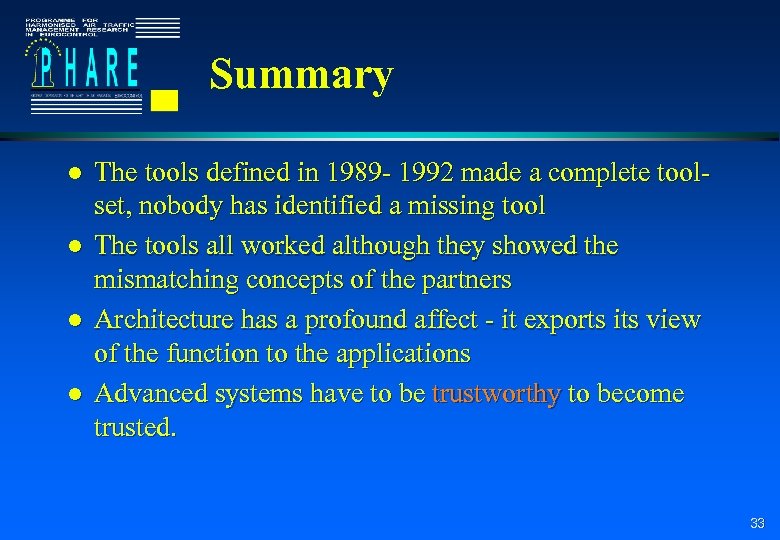 Summary l l The tools defined in 1989 - 1992 made a complete toolset,