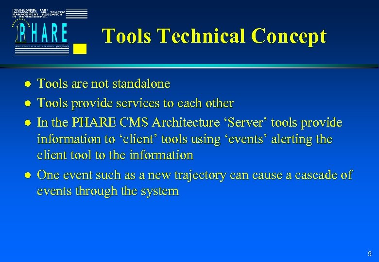 Tools Technical Concept l l Tools are not standalone Tools provide services to each