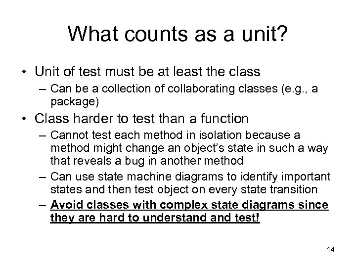 What counts as a unit? • Unit of test must be at least the