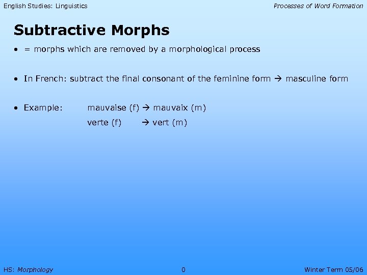 English Studies: Linguistics Processes of Word Formation Subtractive Morphs • = morphs which are