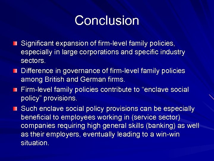 Conclusion Significant expansion of firm-level family policies, especially in large corporations and specific industry