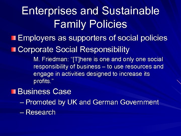 Enterprises and Sustainable Family Policies Employers as supporters of social policies Corporate Social Responsibility