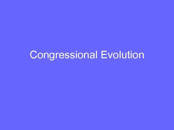 Congressional Evolution 
