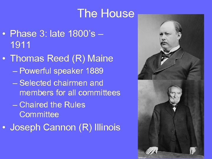 The House • Phase 3: late 1800’s – 1911 • Thomas Reed (R) Maine