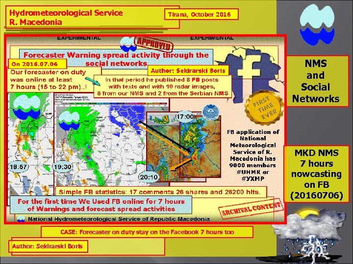 Hydrometeorological Service R. Macedonia Tirana, October 2016 NMS and Social Networks MKD NMS 7