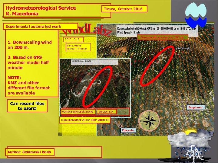 Hydrometeorological Service R. Macedonia Experimental automated work 1. Downscaling wind on 200 m. 2.