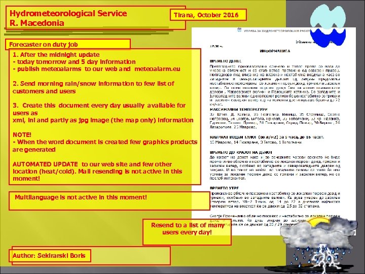 Hydrometeorological Service R. Macedonia Tirana, October 2016 Forecaster on duty job 1. After the