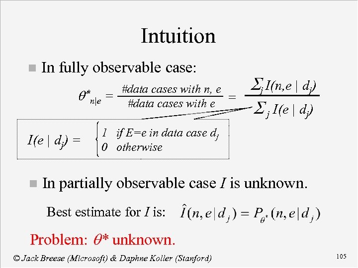 Intuition n In fully observable case: #data cases with n, e n|e = #data