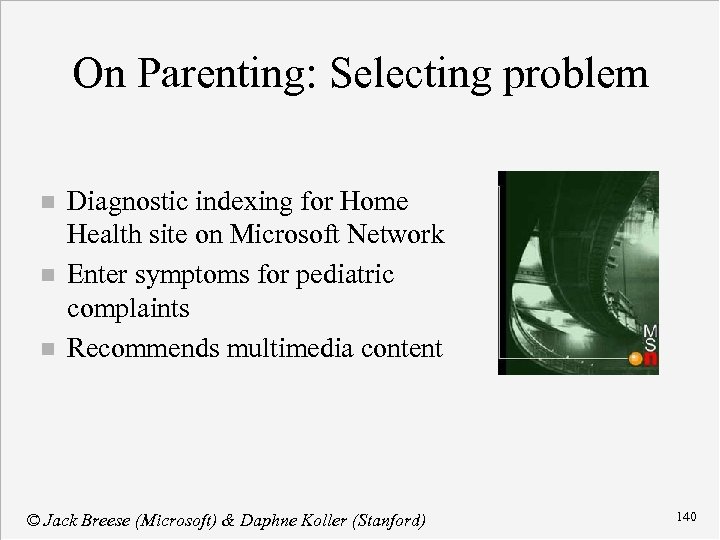 On Parenting: Selecting problem n n n Diagnostic indexing for Home Health site on