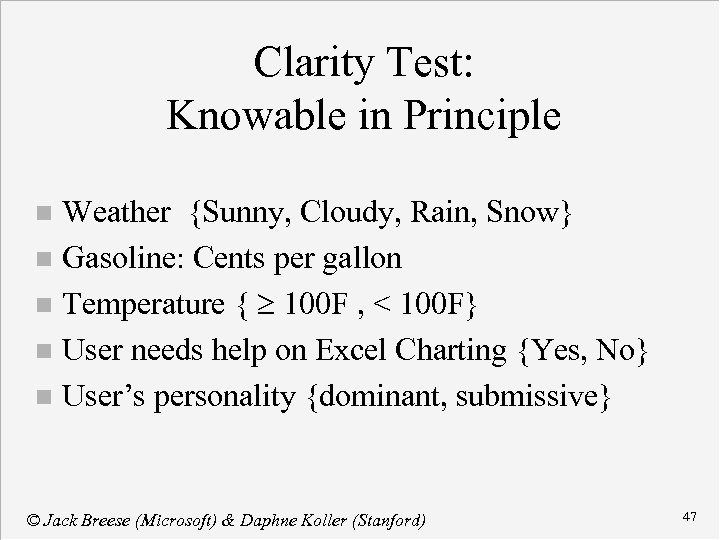 Clarity Test: Knowable in Principle Weather {Sunny, Cloudy, Rain, Snow} n Gasoline: Cents per