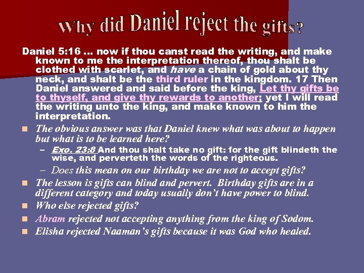 Daniel 5: 16 … now if thou canst read the writing, and make known