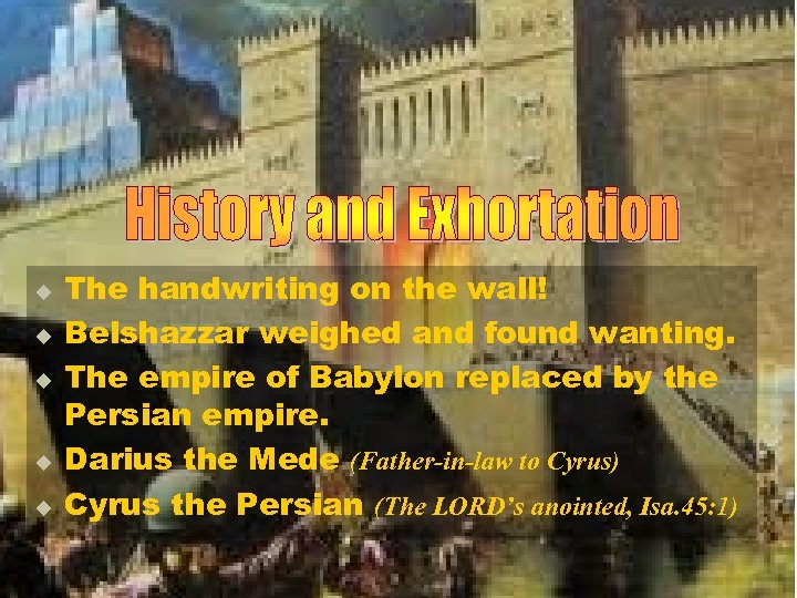 u u u The handwriting on the wall! Belshazzar weighed and found wanting. The