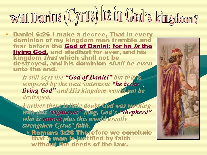  • Daniel 6: 26 I make a decree, That in every dominion of