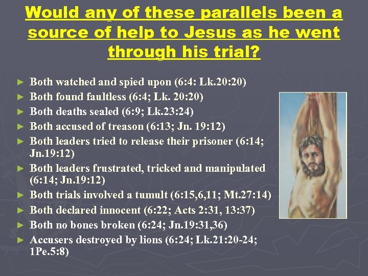 Would any of these parallels been a source of help to Jesus as he