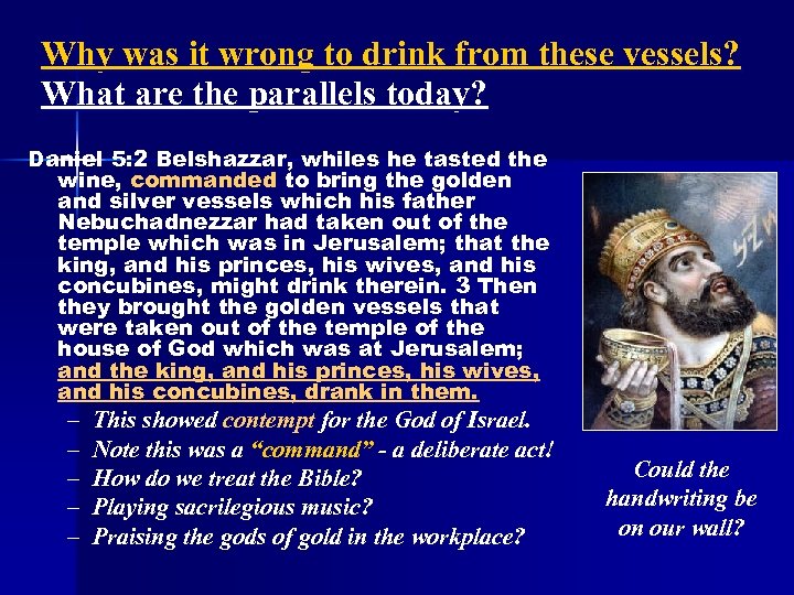 Why was it wrong to drink from these vessels? What are the parallels today?