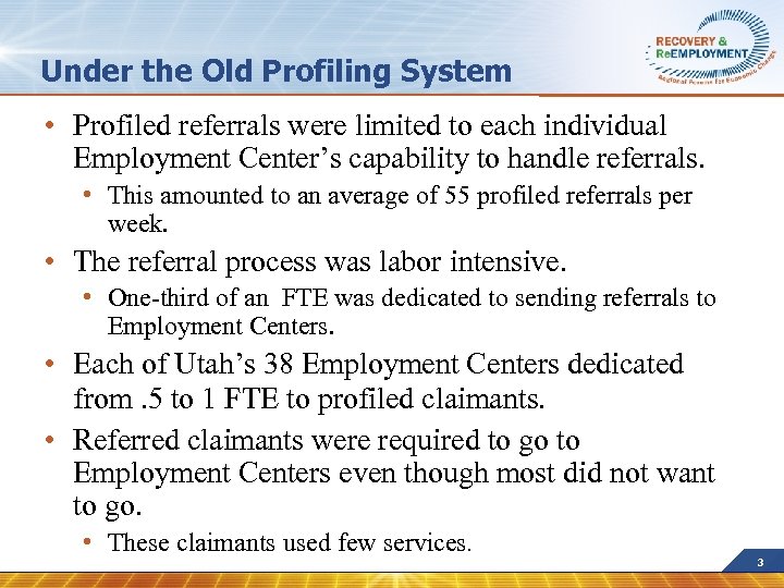 Under the Old Profiling System • Profiled referrals were limited to each individual Employment