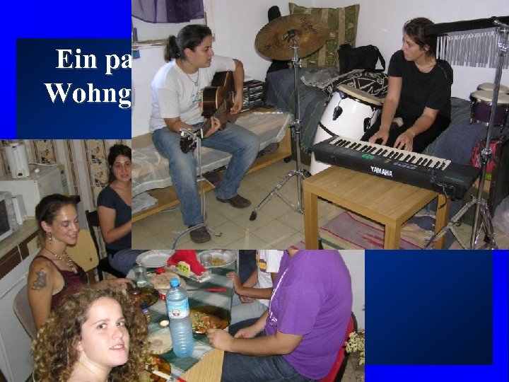 Ein paar Photos vom Leben der Wohngemeinschaft in Newe Yossef 
