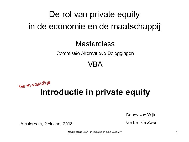 De rol van private equity in de economie en de maatschappij Masterclass Commissie Alternatieve