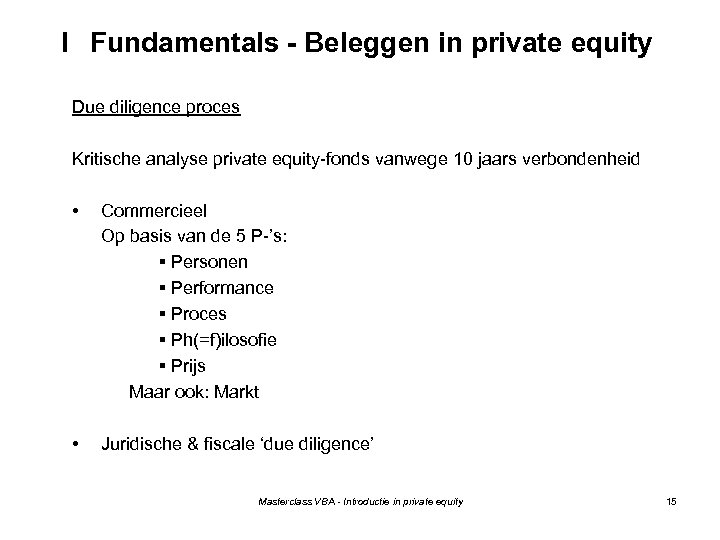 I Fundamentals - Beleggen in private equity Due diligence proces Kritische analyse private equity-fonds