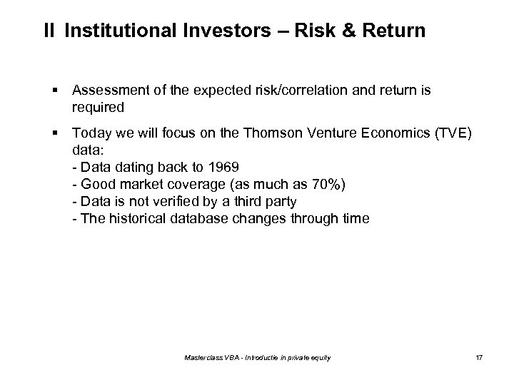 II Institutional Investors – Risk & Return § Assessment of the expected risk/correlation and