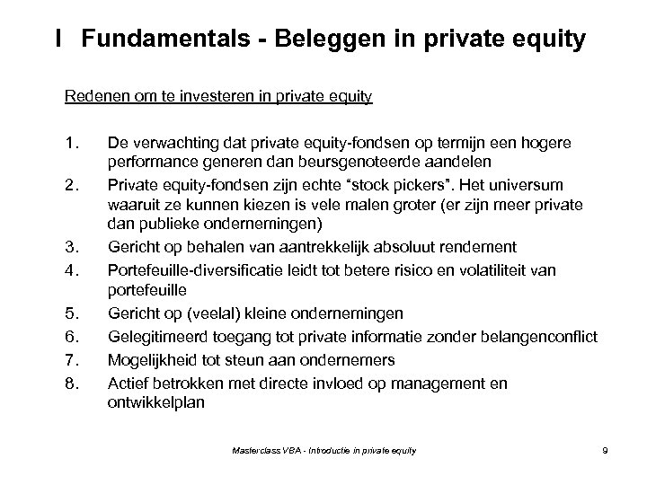 I Fundamentals - Beleggen in private equity Redenen om te investeren in private equity
