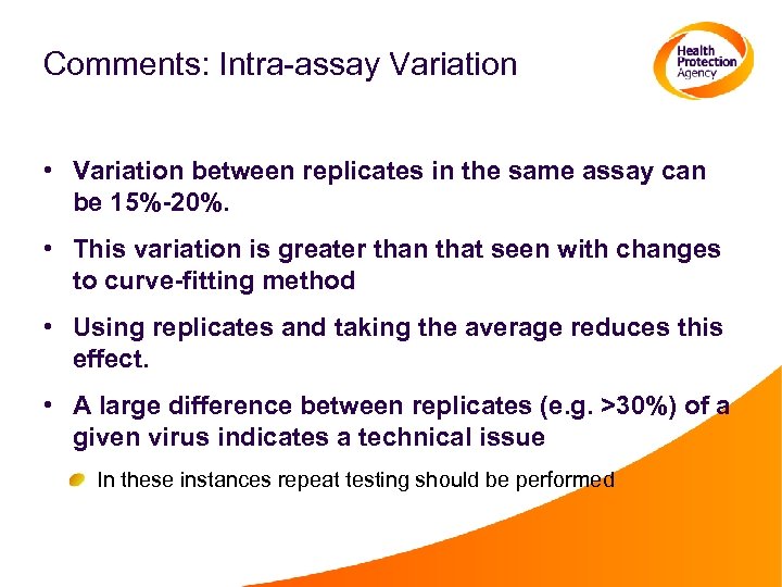 Comments: Intra-assay Variation • Variation between replicates in the same assay can be 15%-20%.