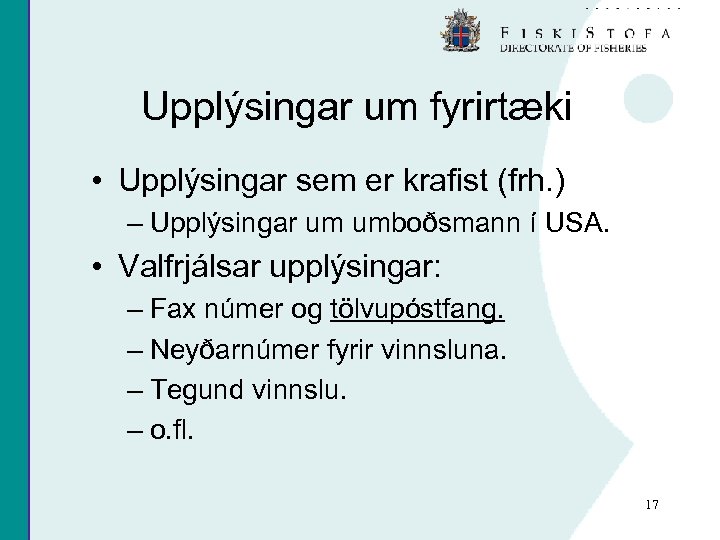 Upplýsingar um fyrirtæki • Upplýsingar sem er krafist (frh. ) – Upplýsingar um umboðsmann