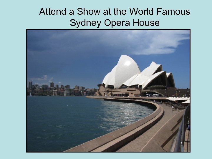 Attend a Show at the World Famous Sydney Opera House 