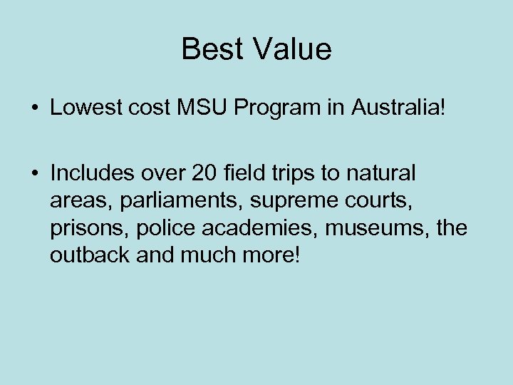 Best Value • Lowest cost MSU Program in Australia! • Includes over 20 field