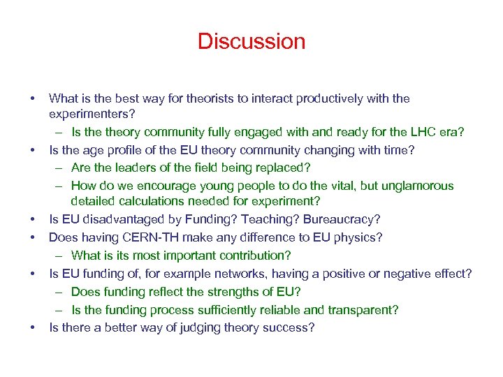 Discussion • • • What is the best way for theorists to interact productively