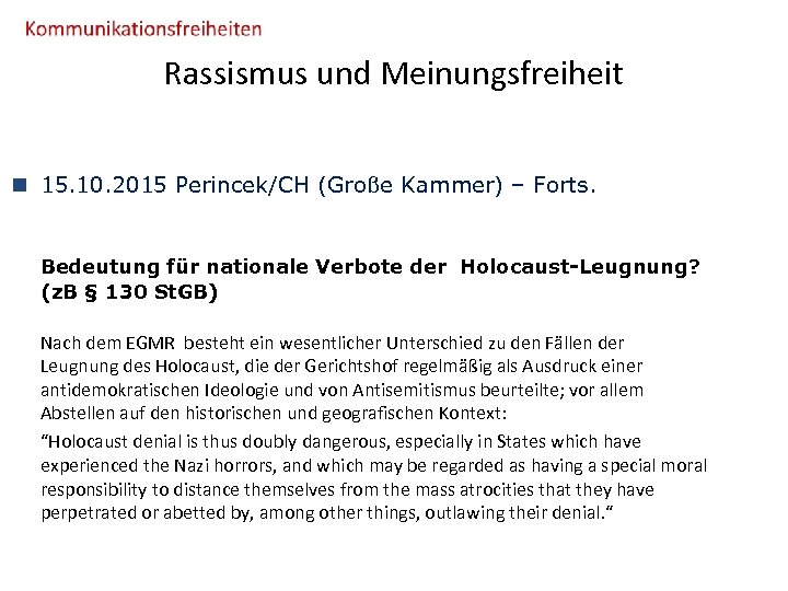 Rassismus und Meinungsfreiheit n 15. 10. 2015 Perincek/CH (Große Kammer) – Forts. Bedeutung für