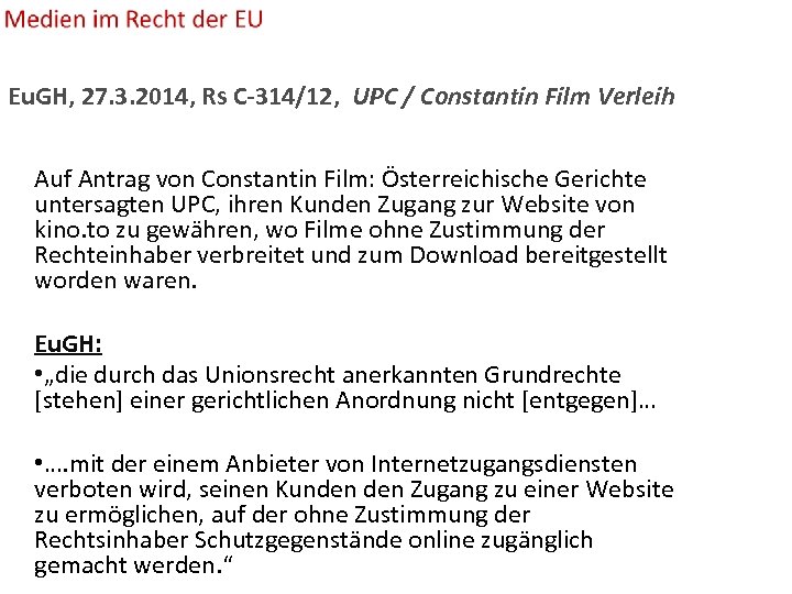 Eu. GH, 27. 3. 2014, Rs C-314/12, UPC / Constantin Film Verleih Auf Antrag